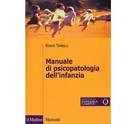 Manuale di psicopatologia dell'infanzia - Tambelli Renata