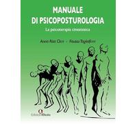 Manuale di psicoposturologia. La psicoterapia cinestesica