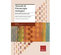 Manuale di psicoterapia strategica. 80 tecniche di intervento