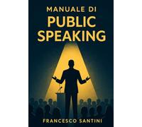 Manuale di Public Speaking
