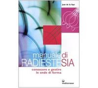 Manuale di radiestesia. Conoscere e gestire le onde di forma - La Foye Jean de