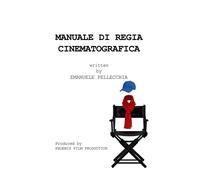 Manuale di regia cinematografica - [Phoenix Publishing]