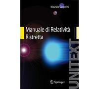 Manuale di relatività ristretta. Per la Laurea Triennale in fisica