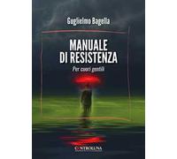 Manuale di resistenza. Per cuori gentili