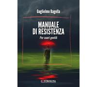 Manuale di resistenza. Per cuori gentili