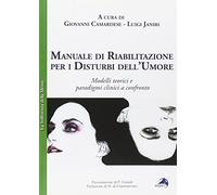 Manuale di riabilitazione per i disturbi dell'umore. Modelli teorici e paradigmi clinici a confronto
