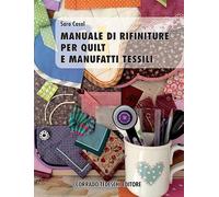 Manuale di rifiniture per quilt e manufatti tessili