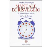 Manuale di risveglio. Il primo reale passo verso la felicità