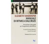 Manuale di ritmica Dalcroze. Principi base e linee guida per l'insegnamento della ritmica