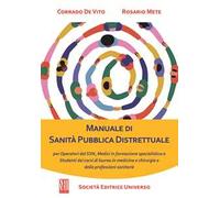 Manuale di sanità pubblica distrettuale. Per operatori del SSN, medici in formazione specialistica e studenti dei corsi di laurea in medicina e chirurgia e delle professioni sanitarie