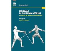 Manuale di scherma storica. La striscia nel Seicento e nel Settecento