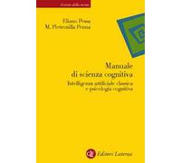 Manuale di scienza cognitiva. Intelligenza artificiale classica e psicologia cognitiva