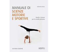 Valentina Biino – Manuale di scienze motorie e sportive – Giochi e lezioni – Nuova ediz.