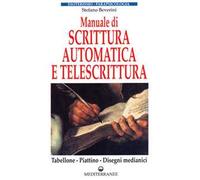 Manuale di scrittura automatica e di telescrittura. Tabellone, piattino, disegno automatico