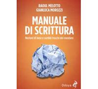 Manuale di scrittura. Nozioni di base e sordidi trucchi del mestiere