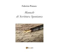 Manuale di Scrittura Spontanea - Fabrizio Pattaro