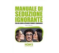Manuale di seduzione ignorante