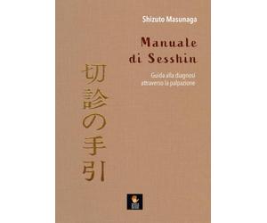 Manuale di Sesshin. Guida alla diagnosi attraverso la palpazione