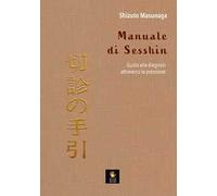Manuale di Sesshin. Guida alla diagnosi attraverso la pressione