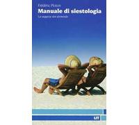 Manuale di siestologia. La saggezza vien dormendo