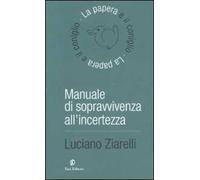 Manuale di sopravvivenza all'incertezza