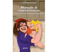 Manuale di sopravvivenza di una mamma diversamente giovane