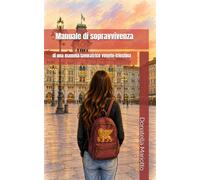 Manuale di sopravvivenza di una mamma lavoratrice veneto-triestina