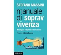 Manuale di sopravvivenza. Messaggi in bottiglia d'inizio millennio