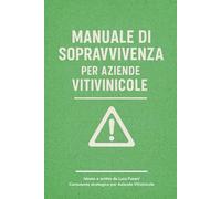 Manuale di Sopravvivenza per Aziende Vitivinicole