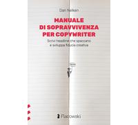 Manuale di sopravvivenza per copywriter. Scrivi headline che spaccano e sv...