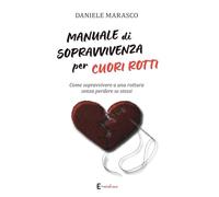 Manuale di sopravvivenza per cuori rotti