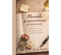 Manuale di sopravvivenza per cuori scemi