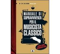 Manuale di sopravvivenza per il musicista classico