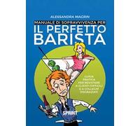 Manuale di sopravvivenza per il perfetto barista