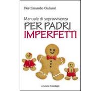 Manuale di sopravvivenza per padri imperfetti