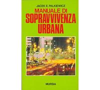 Manuale di sopravvivenza urbana