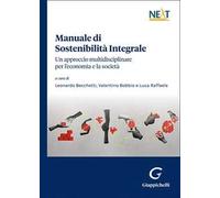 Manuale di sostenibilità integrale. Un approccio multidisciplinare per l'economia e la società