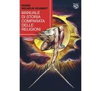 Manuale di storia comparata delle religioni [Paperback] [Jul 14, 2021] Schmidt,