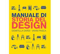 Manuale di storia del design. Ediz. a colori