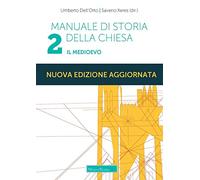 Manuale di storia della Chiesa. Nuova ediz.. Vol. 2 - Dell'Orto Umberto, X...