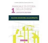 Manuale di storia della Chiesa. Nuova ediz.. Vol. 1 - Dell'Orto Umberto, X...