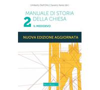 Manuale di storia della Chiesa. Nuova ediz.. Vol. 2 - Dell'Orto Umberto, X...