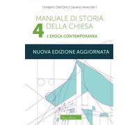 Manuale di storia della Chiesa. Nuova ediz.. Vol. 4 - Dell'Orto Umberto, X...