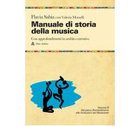 Manuale di storia della musica. Con approfondimenti in ambito coreutico. Per le