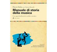 MANUALE DI STORIA DELLA MUSICA. CON APPROFONDIMENTI IN AMBITO COREUTICO. PER LE