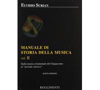 Manuale di storia della musica. Vol. 2 - Dalla musica strumentale al Cinqu...