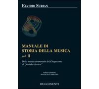 Manuale di storia della musica. Dalla musica strumentale del Cinquecento al periodo classico (Vol. 2)