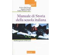 Manuale di storia della scuola italiana. Dal Risorgimento al XXI secolo