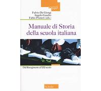 Manuale Di Storia Della Scuola Italiana. Dal Risorgimento Al XXI Secolo