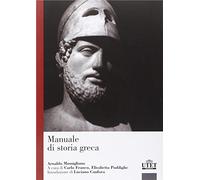 Manuale di storia greca - Franco Carlo, Poddighe Elisabetta